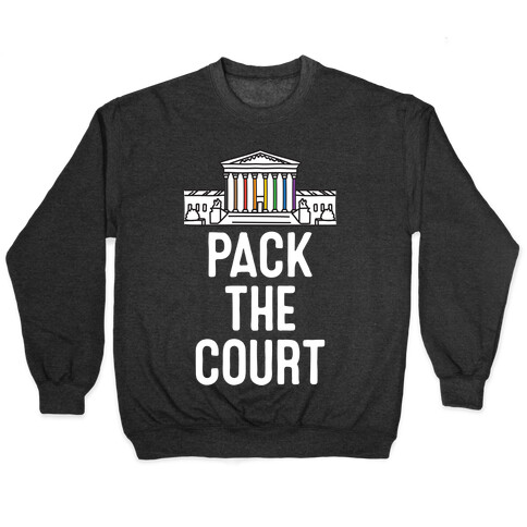 Pack The Court with Pride Pullover