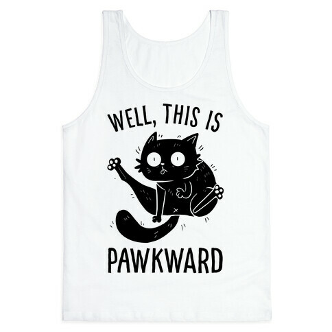 Well, This Is Pawkward Tank Top