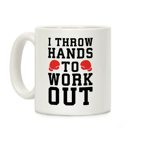 I Throw Hands to Work Out Coffee Mug