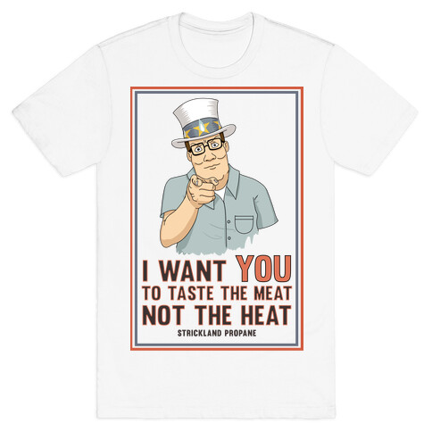 I want YOU to taste the meat, not the heat T-Shirt