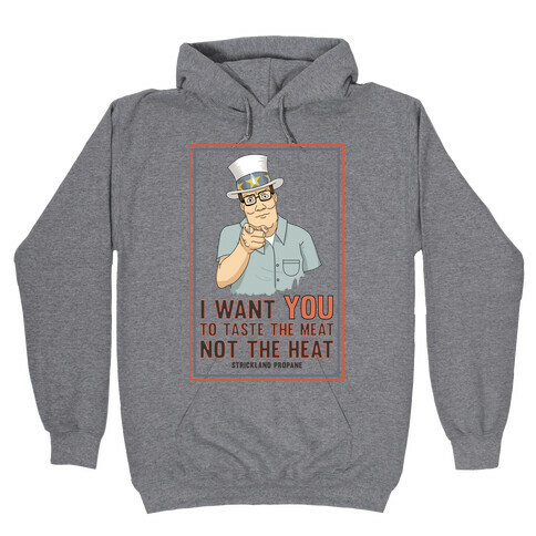 I want YOU to taste the meat, not the heat Hooded Sweatshirt