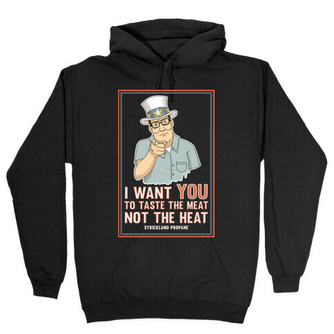 I want YOU to taste the meat, not the heat Hooded Sweatshirt
