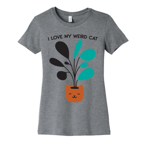 I Love My Weird Cat (Plant) Womens T-Shirt