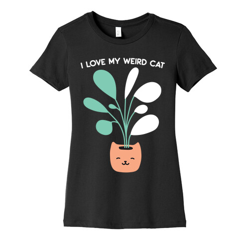 I Love My Weird Cat (Plant) Womens T-Shirt