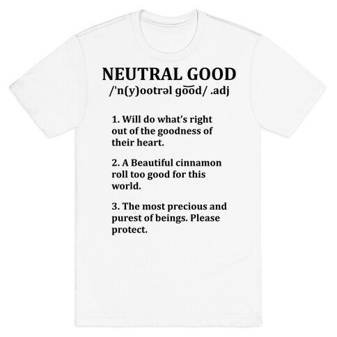 Neutral Good Definition T-Shirt