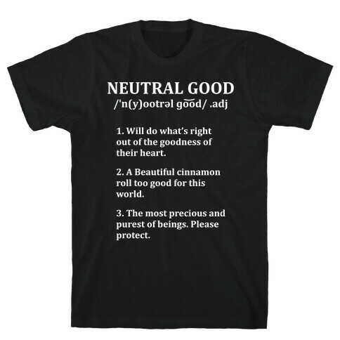 Neutral Good Definition T-Shirt