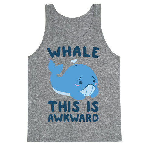 Whale, This is Awkward  Tank Top
