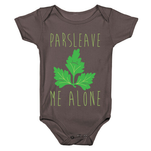 Parsleave Me Alone Parsley Pun White Print Baby One-Piece