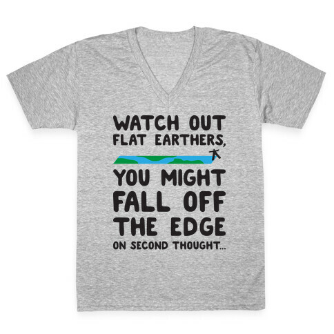 Watch Out Flat Earthers V-Neck Tee Shirt