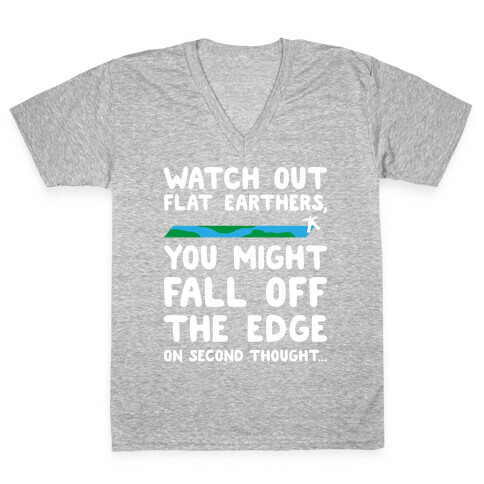 Watch Out Flat Earthers V-Neck Tee Shirt