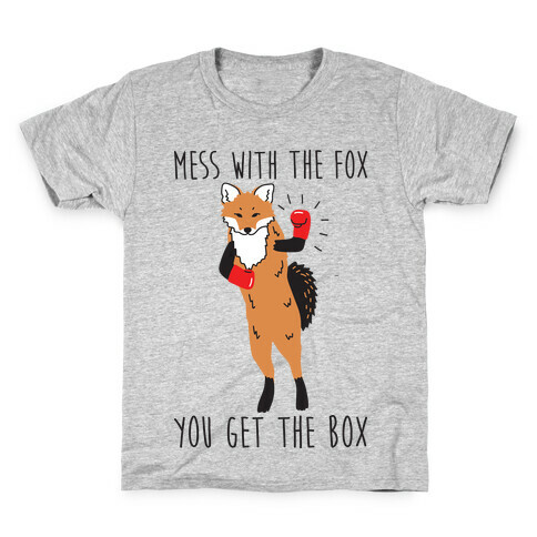 Mess With The Fox You Get The Box Kids T-Shirt