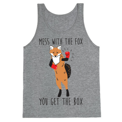 Mess With The Fox You Get The Box Tank Top