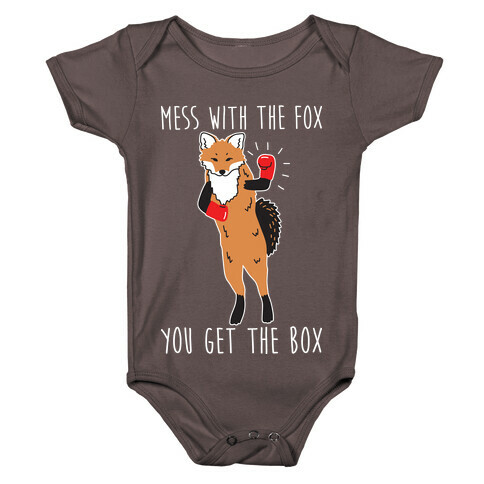 Mess With The Fox You Get The Box Baby One-Piece