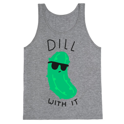 Dill With It Tank Top