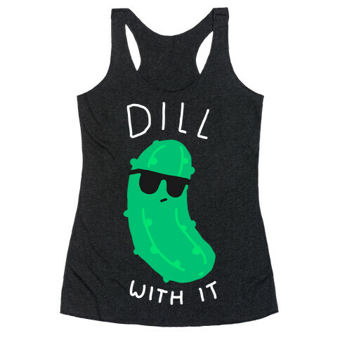 Dill With It Racerback Tank Top