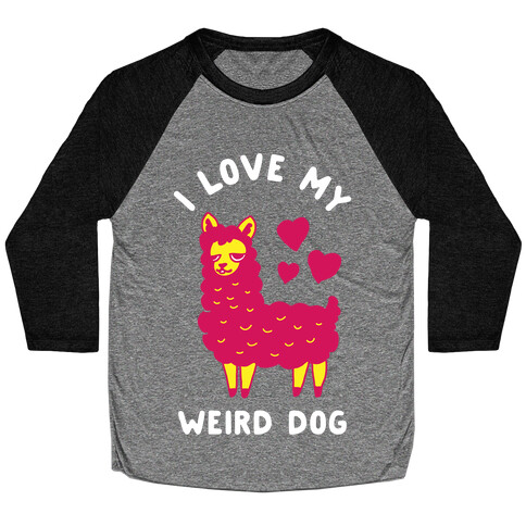 I Love My Weird Dog Baseball Tee