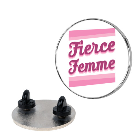 Fierce Femme  Pin