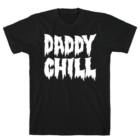 Daddy Chill White Print T-Shirt