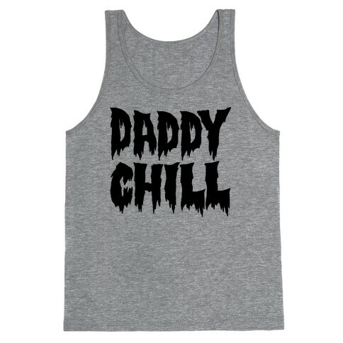 Daddy Chill Tank Top