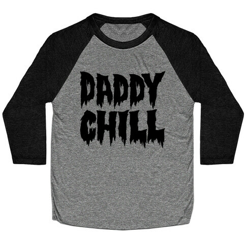 Daddy Chill Baseball Tee