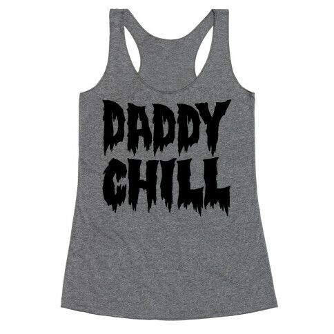 Daddy Chill Racerback Tank Top