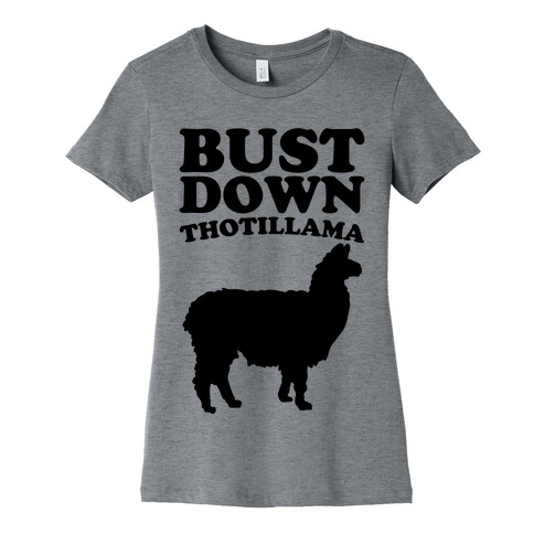 Bust Down Thotillama Parody Womens T-Shirt