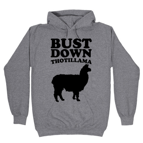 Bust Down Thotillama Parody Hooded Sweatshirt