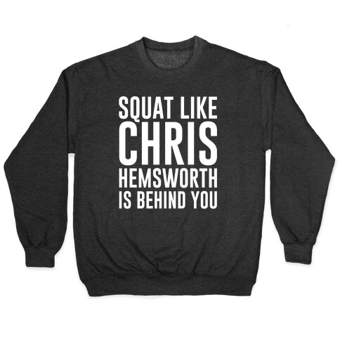 Squat Like Chris Hemsworth is Behind You White Print Pullover