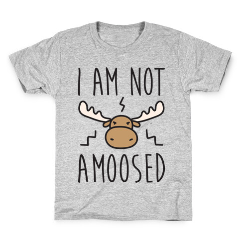 I Am Not Amoosed Kids T-Shirt