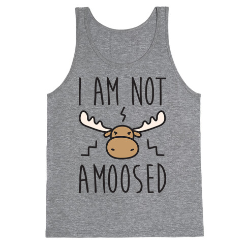 I Am Not Amoosed Tank Top