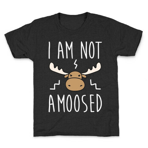 I Am Not Amoosed Kids T-Shirt