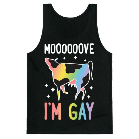 Move I'm Gay Cow Tank Top
