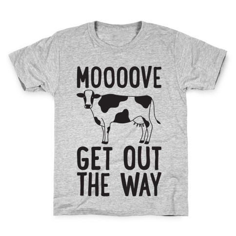 Moooove Get Out The Way Cow Kids T-Shirt