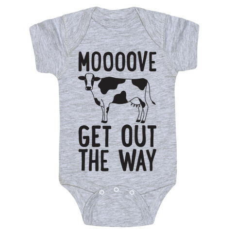 Moooove Get Out The Way Cow Baby One-Piece