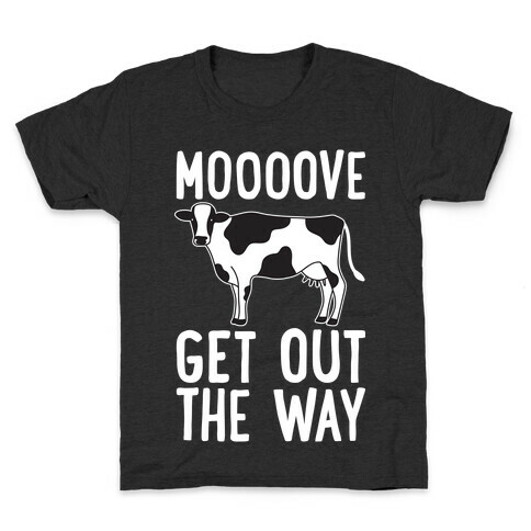 Moooove Get Out The Way Cow Kids T-Shirt
