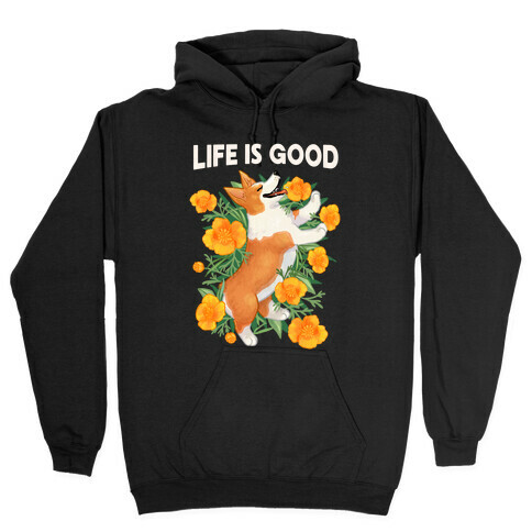 Life is Good (Corgi in California Poppies) Hooded Sweatshirt
