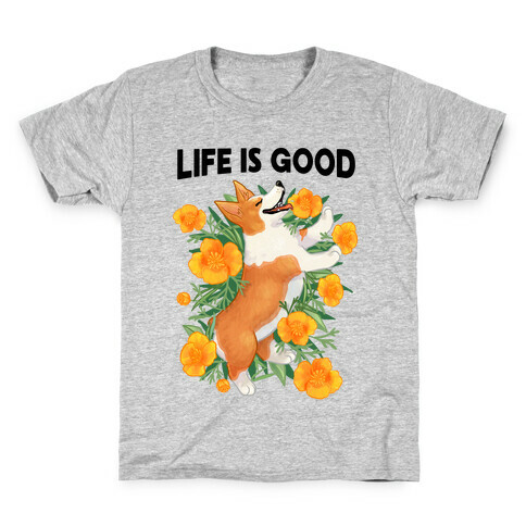 Life is Good (Corgi in California Poppies) Kids T-Shirt