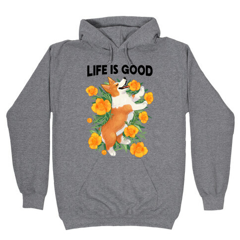 Life is Good (Corgi in California Poppies) Hooded Sweatshirt