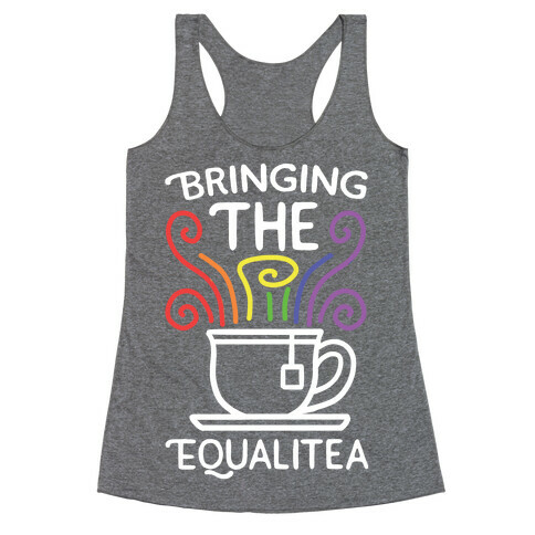 Bringing the Equalitea Racerback Tank Top