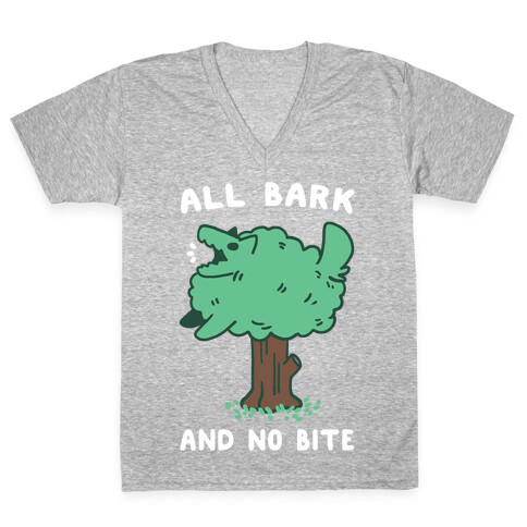 All Bark and No Bite V-Neck Tee Shirt