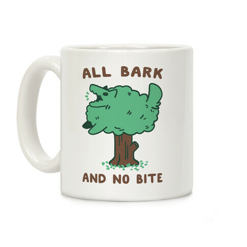 All Bark and No Bite Coffee Mug