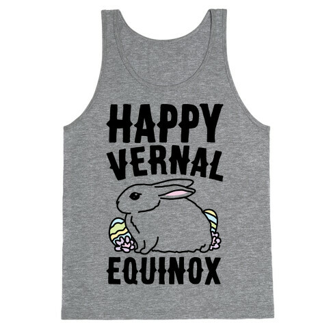 Happy Vernal Spring Equinox Easter Parody Tank Top