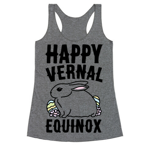 Happy Vernal Spring Equinox Easter Parody Racerback Tank Top