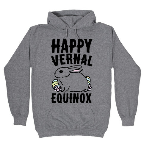 Happy Vernal Spring Equinox Easter Parody Hooded Sweatshirt