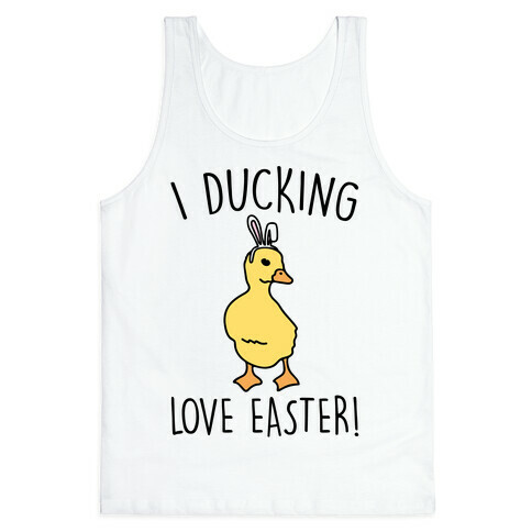 I Ducking Love Easter Parody Tank Top
