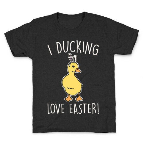 I Ducking Love Easter Parody White Print Kids T-Shirt