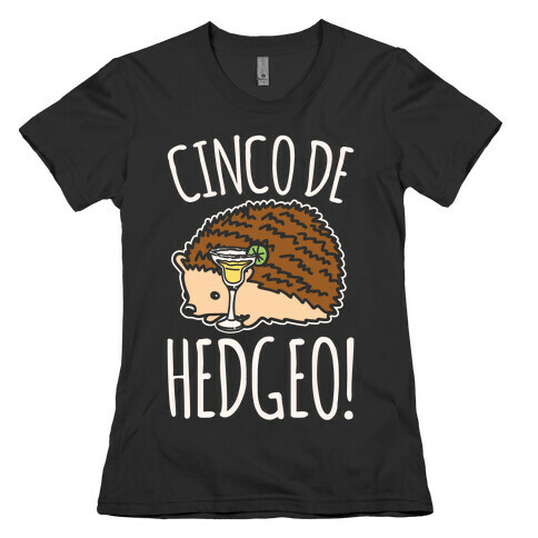 Cinco De Hedgeo Cinco De Mayo Hedgehog Parody White Print Womens T-Shirt