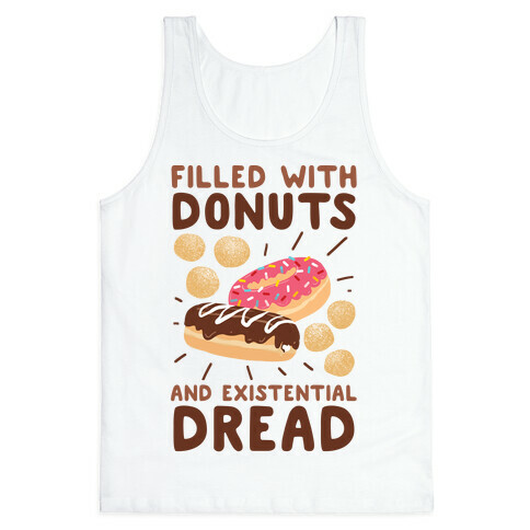 Filled with Donuts and Existential Dread Tank Top
