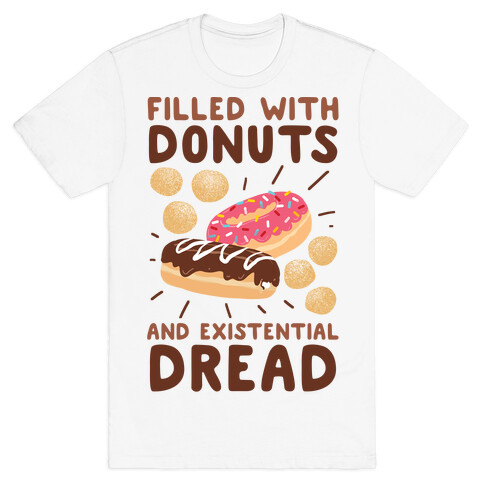 Filled with Donuts and Existential Dread T-Shirt
