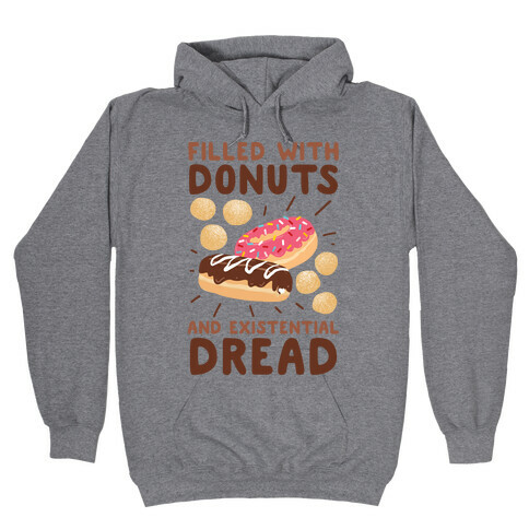 Filled with Donuts and Existential Dread Hooded Sweatshirt